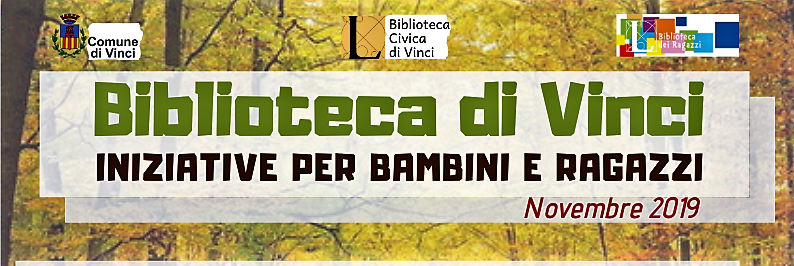 Biblioteca di Vinci: iniziative pr bambini e ragazzi. Novembre 2019