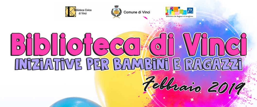 Biblioteca di Vinci: iniziative per bambini e ragazzi. Febbraio 2019
