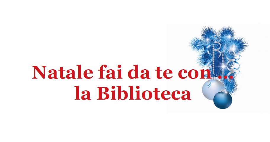 Natale fai da te con la Biblioteca